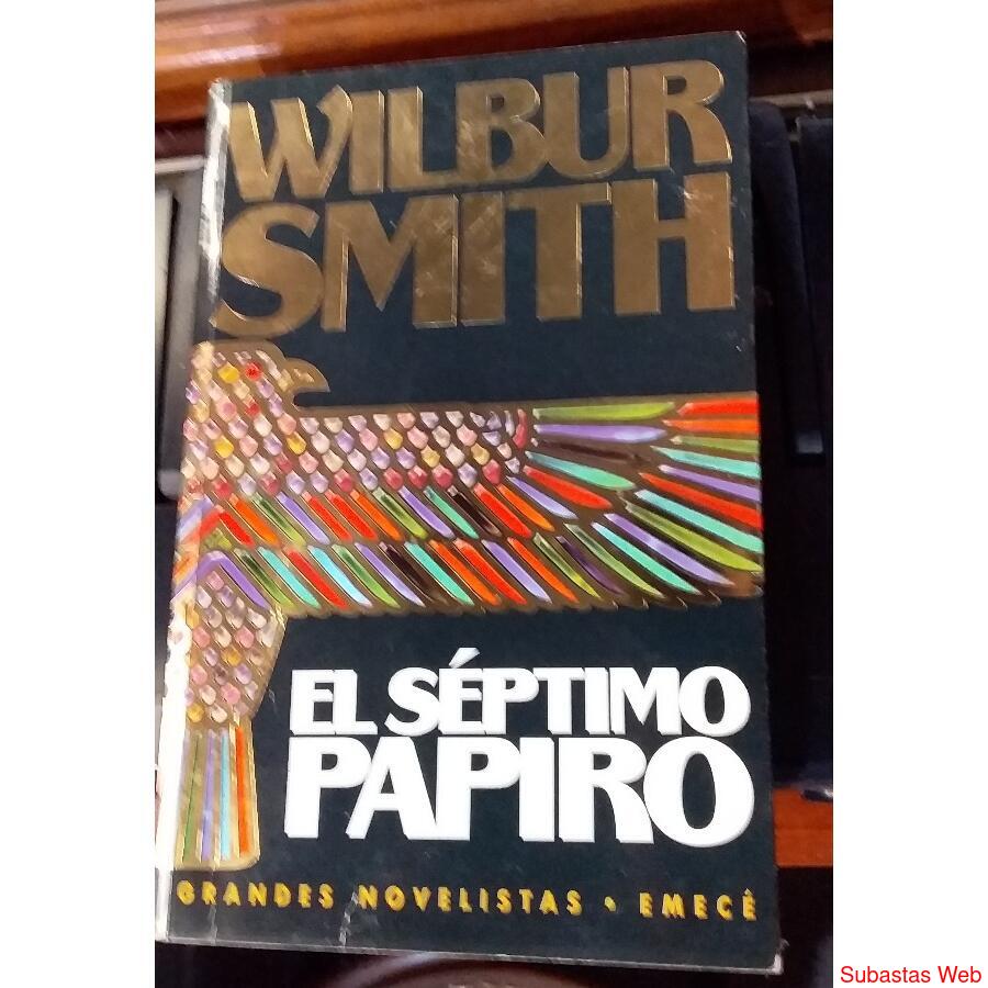 Libro El Séptimo Papiro Wilbur Smith pilarsur