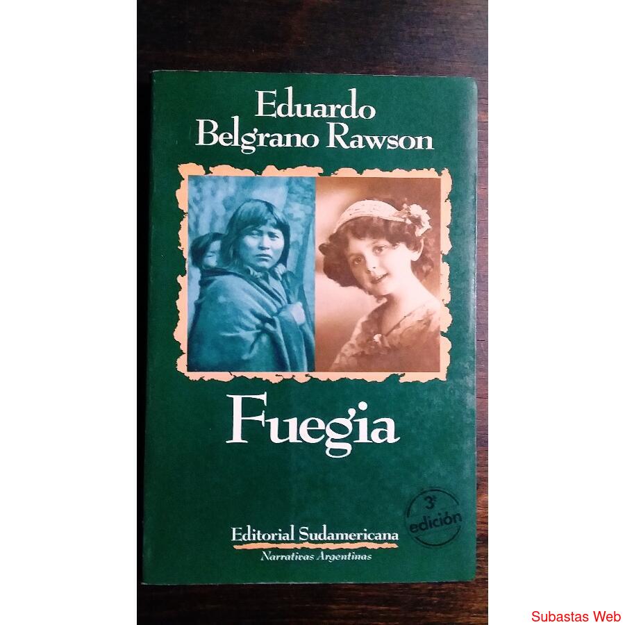 Libro FUEGIA Eduardo Belgrano Rawson Ed.Sudamericanapilarsur