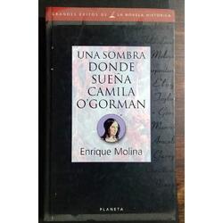 Libro Una Sombra Donde Sueña Camila O'gorman-Molina Enriqu p