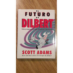 EL FUTURO DE DILBERT - Scott Adams - NUEVO